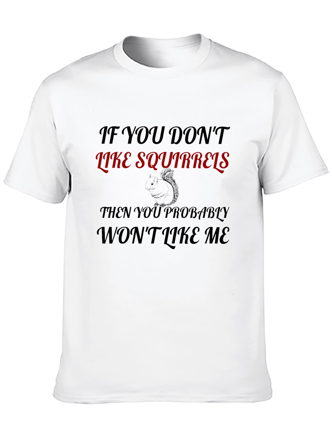 Funny Squirrel Lover T-Shirt
