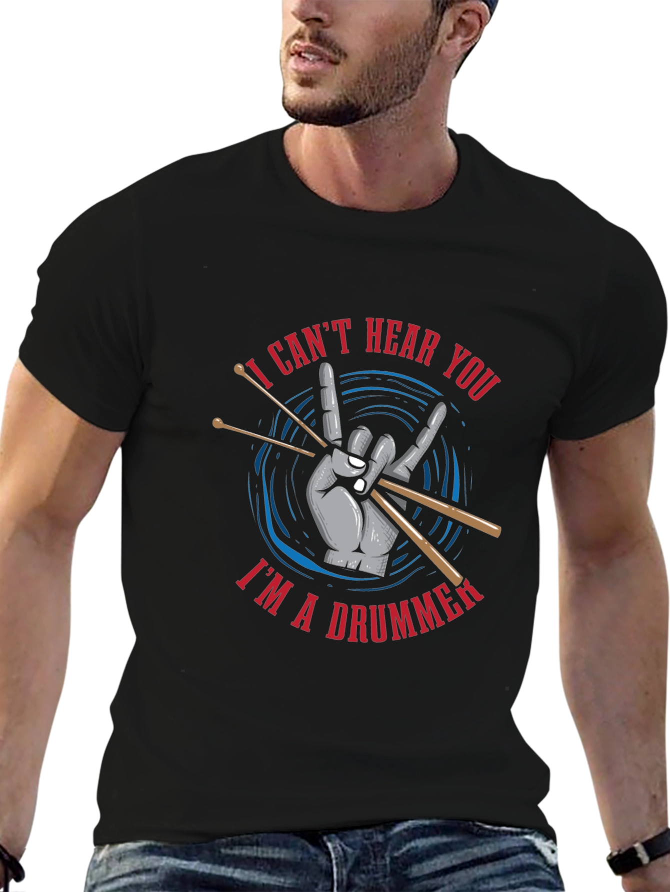 I Cant Hear You Im a Drummer T-Shirt