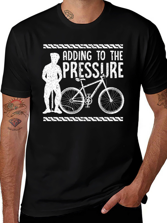 Adding to the Pressure Biker T-Shirt