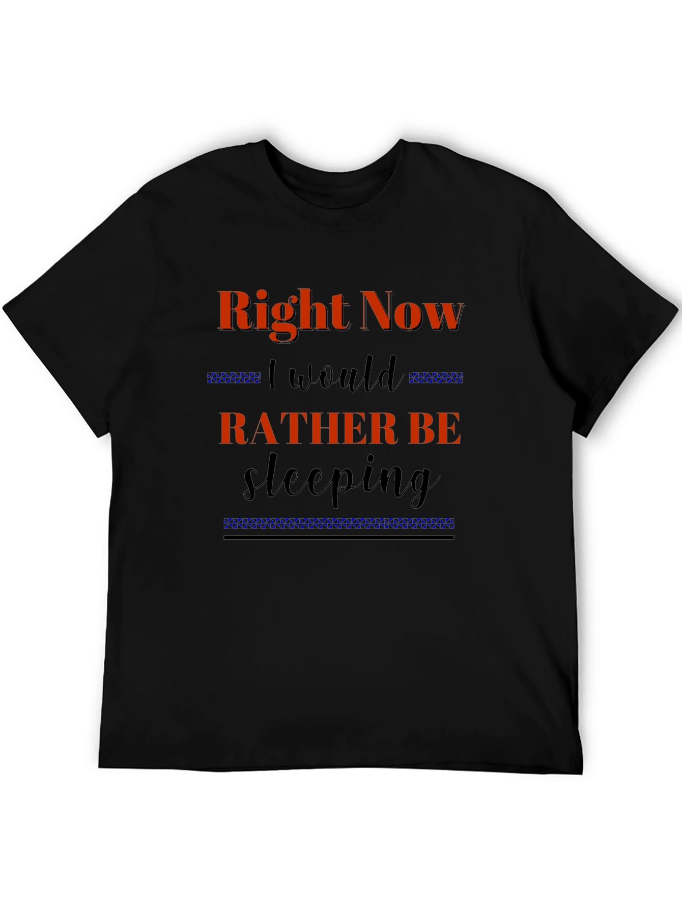 Right Now Id Rather Be Sleeping Black T-Shirt