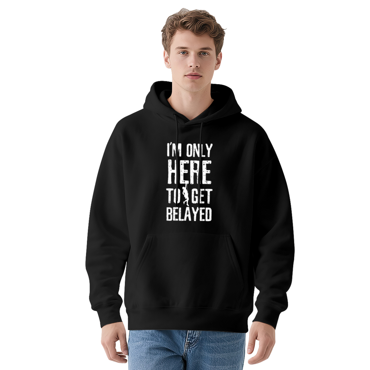 Rock Climbing Belayed Funny Graphic Hoodie - Climber Humor Pullover Sweatshirt