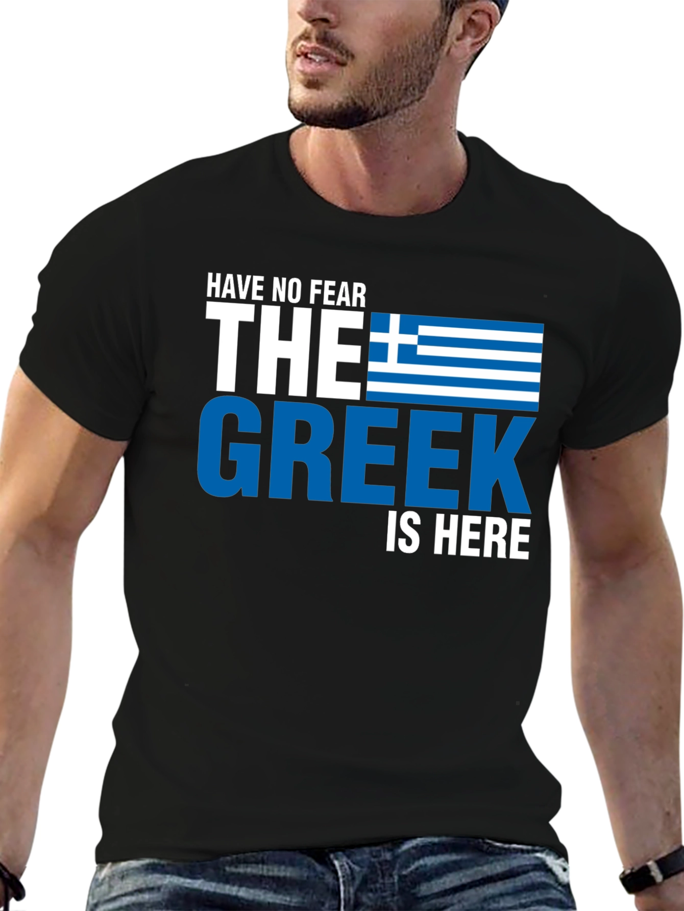Have No Fear the Greek is Here T-Shirt