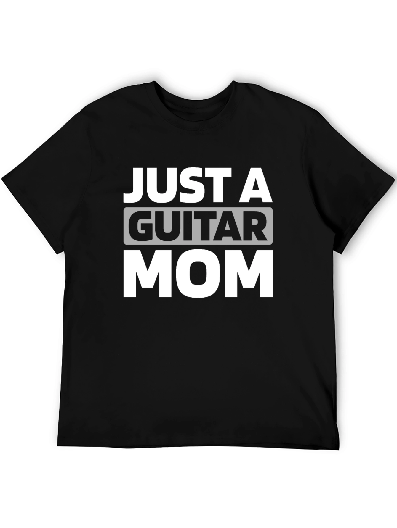 Just A Guitar Mom T-Shirt - Music Lover Tee