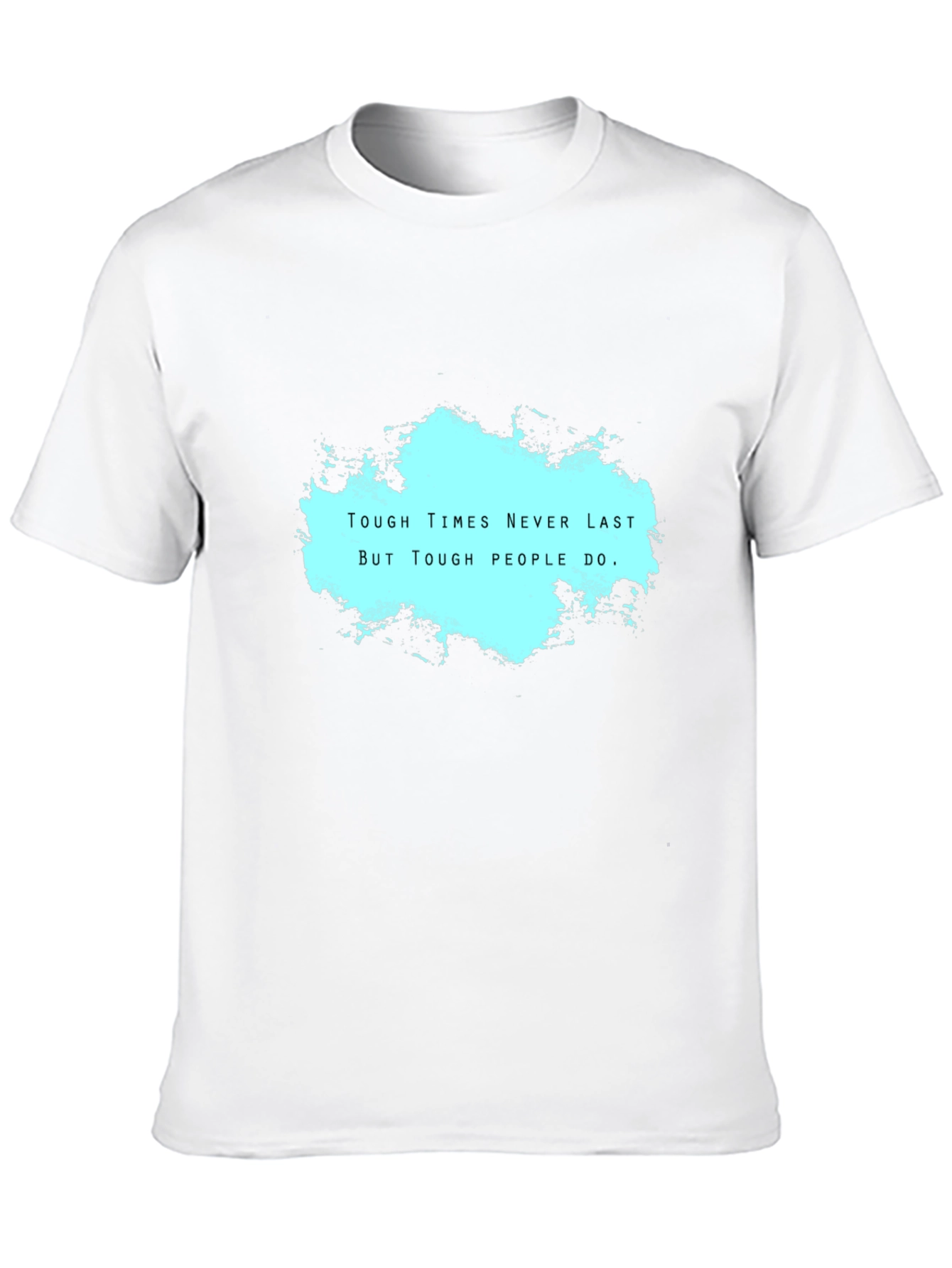 Motivational Black T-Shirt: Tough Times Never Last