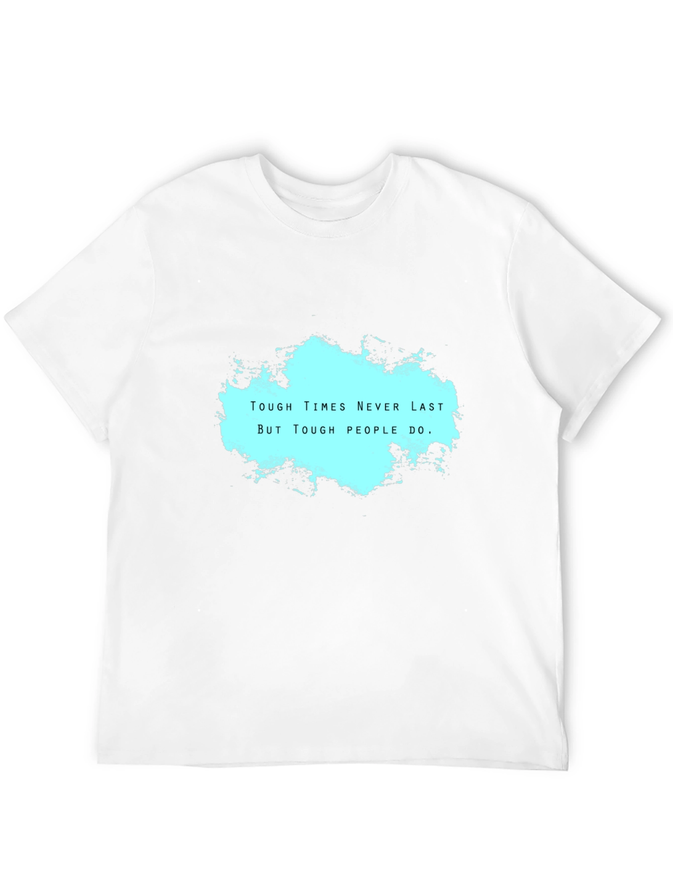 Motivational Black T-Shirt: Tough Times Never Last