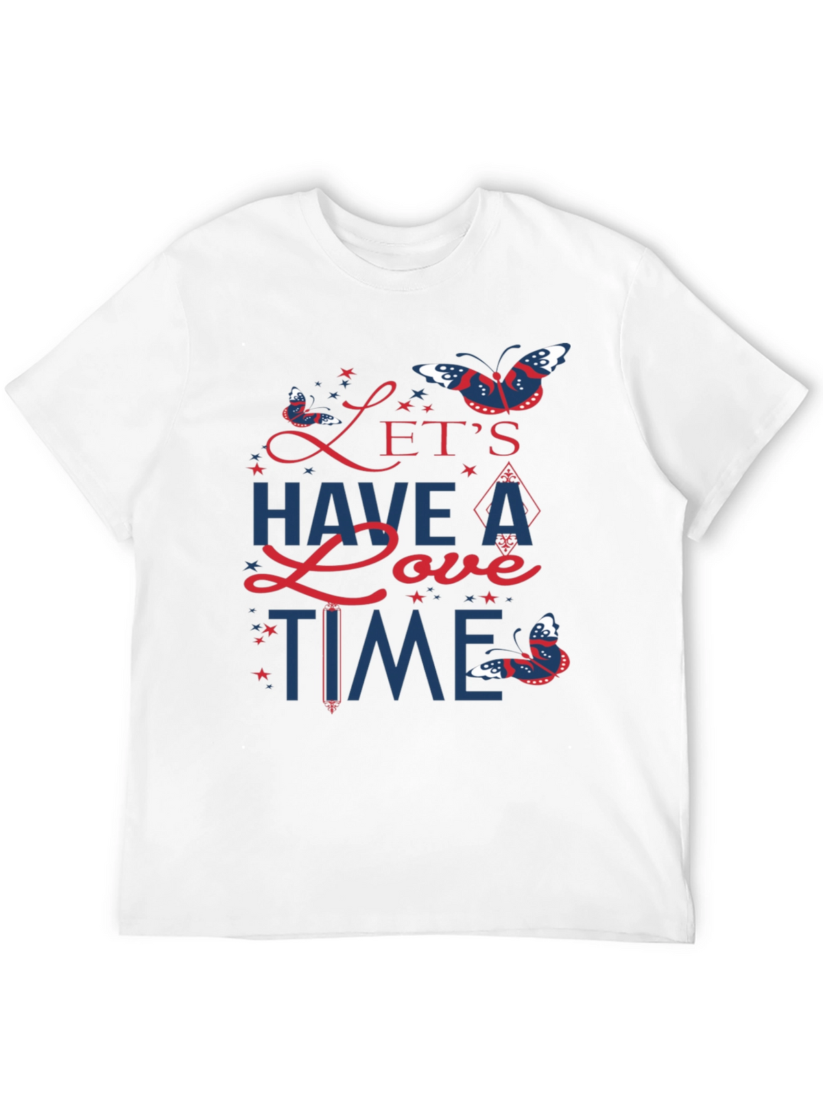 Lets Have a Love Time Graphic T-Shirt