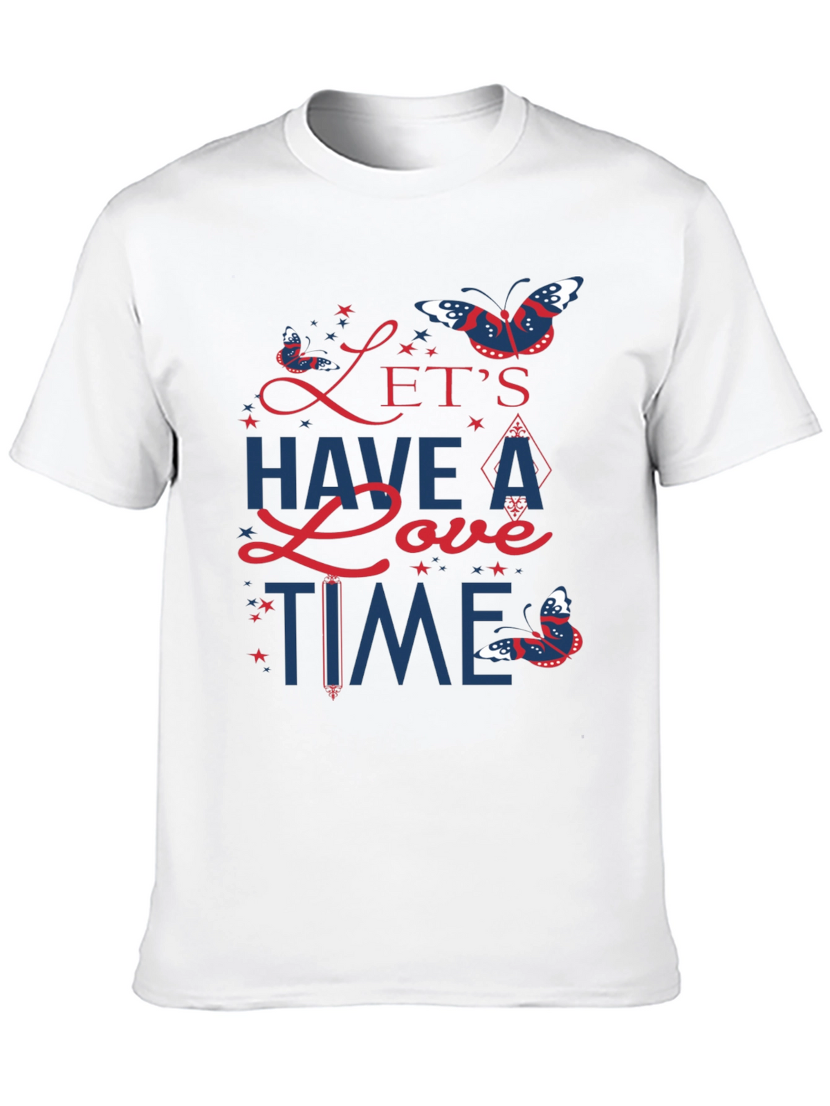 Lets Have a Love Time Graphic T-Shirt