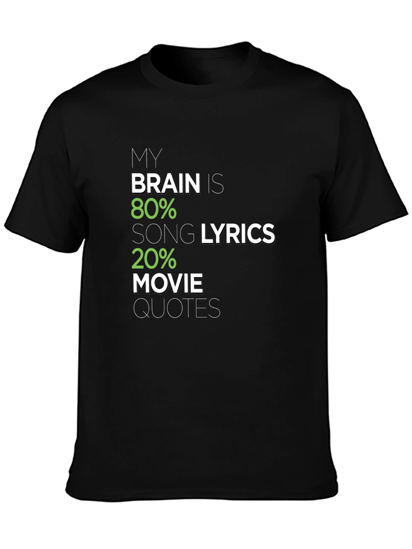 Brain 80% Song Lyrics 20% Movie Quotes Graphic Tee