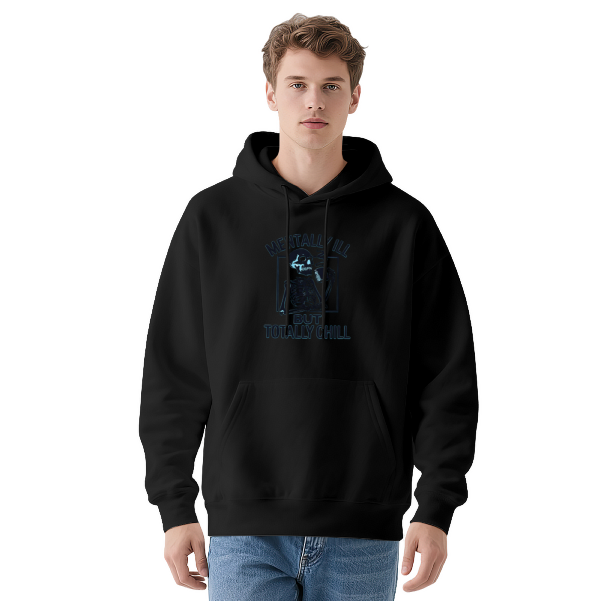 Mentally Ill But Totally Chill Skeleton Funny Hoodie