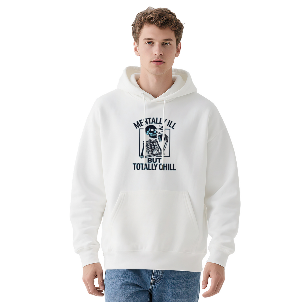 Mentally Ill But Totally Chill Skeleton Funny Hoodie
