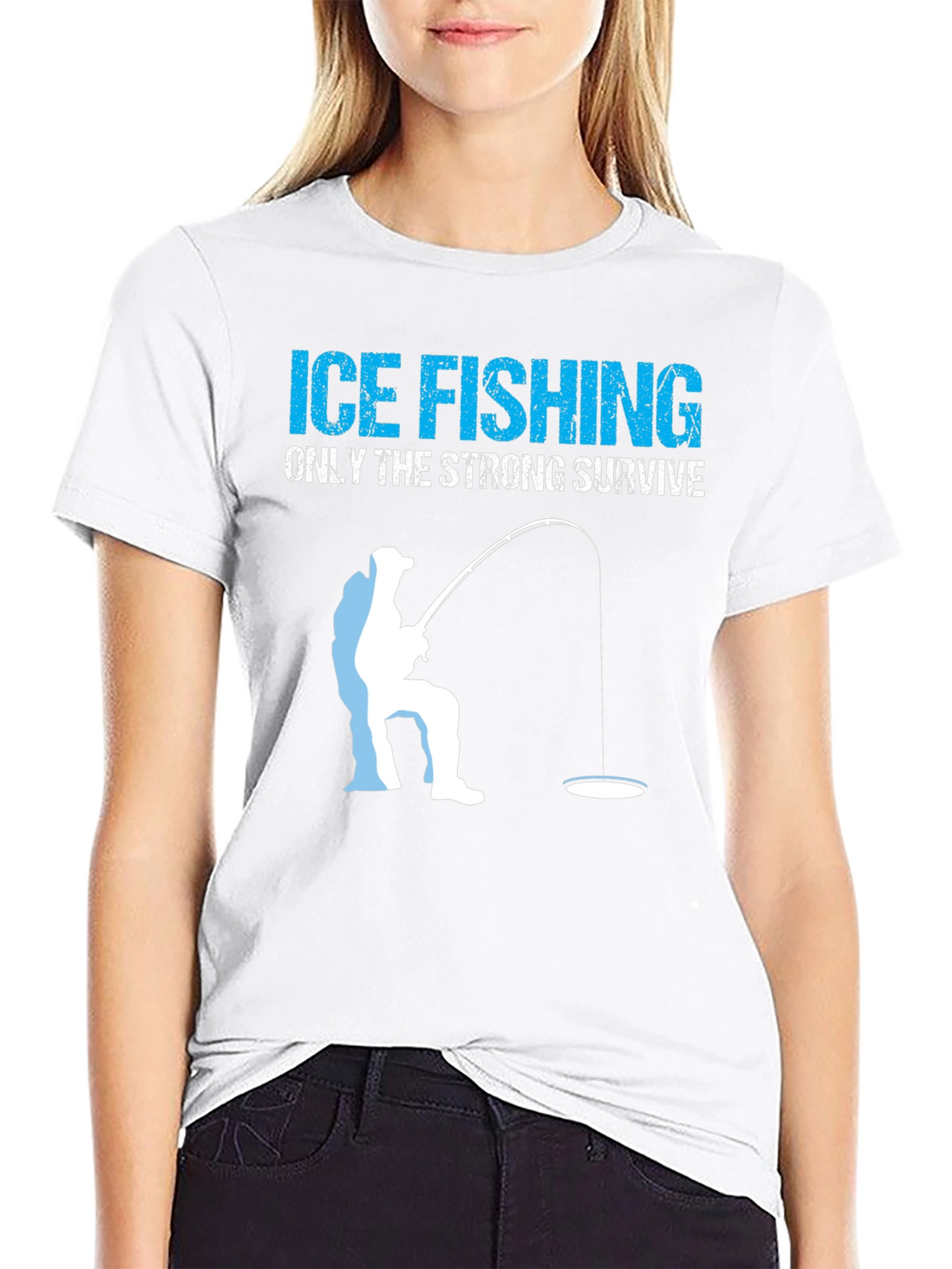 Ice Fishing T-Shirt - Only The Strong Survive