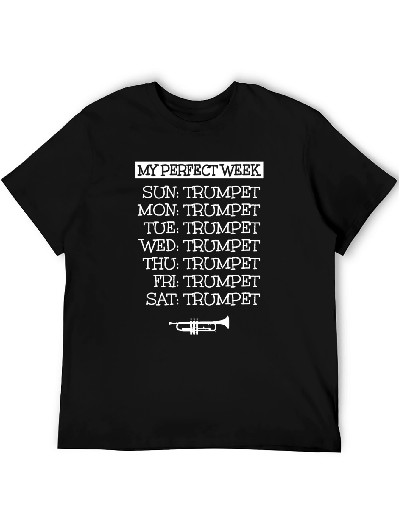My Perfect Week Trumpet T-Shirt