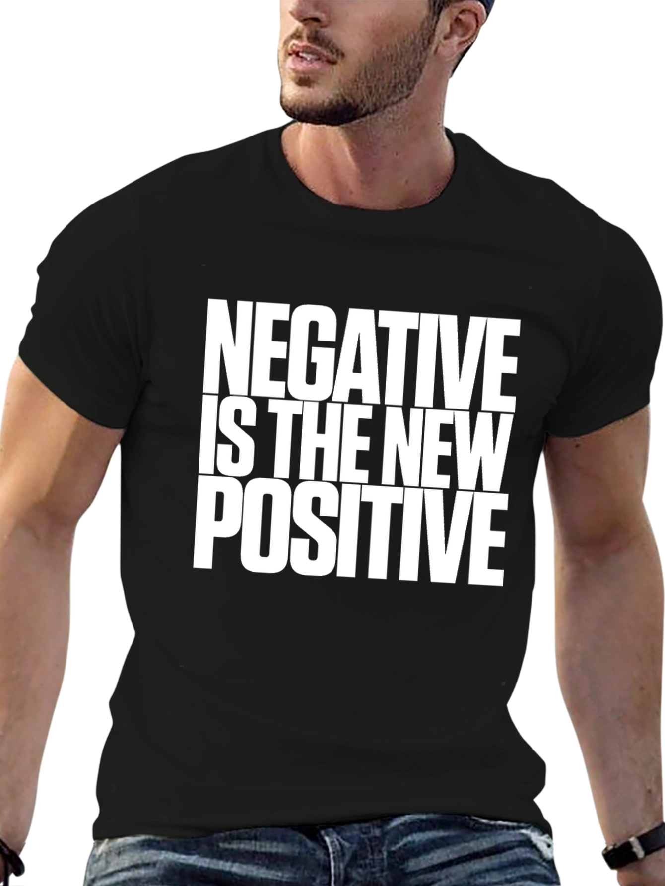 Negative is the New Positive Black T-Shirt