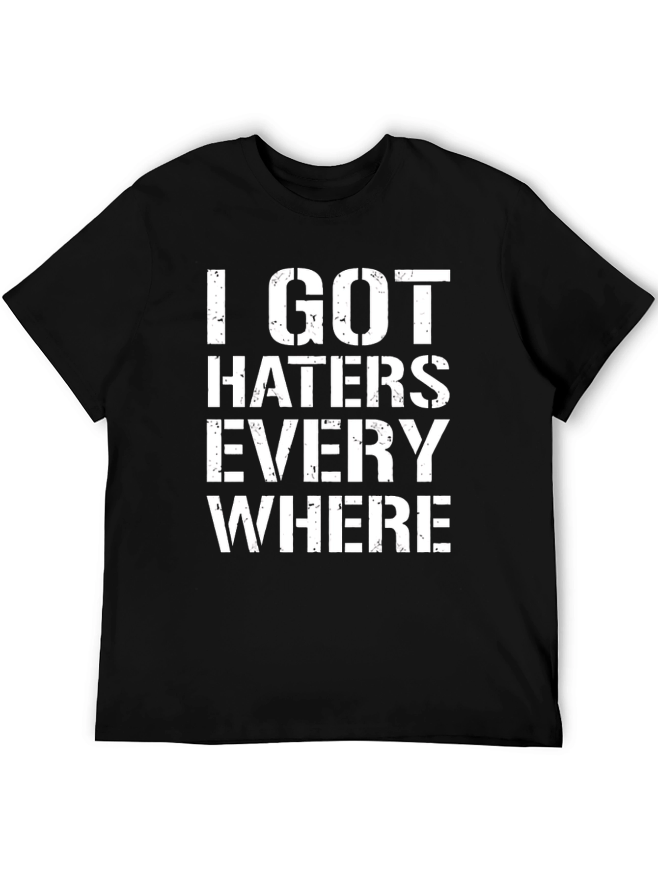 I Got Haters Everywhere Black Graphic Tee