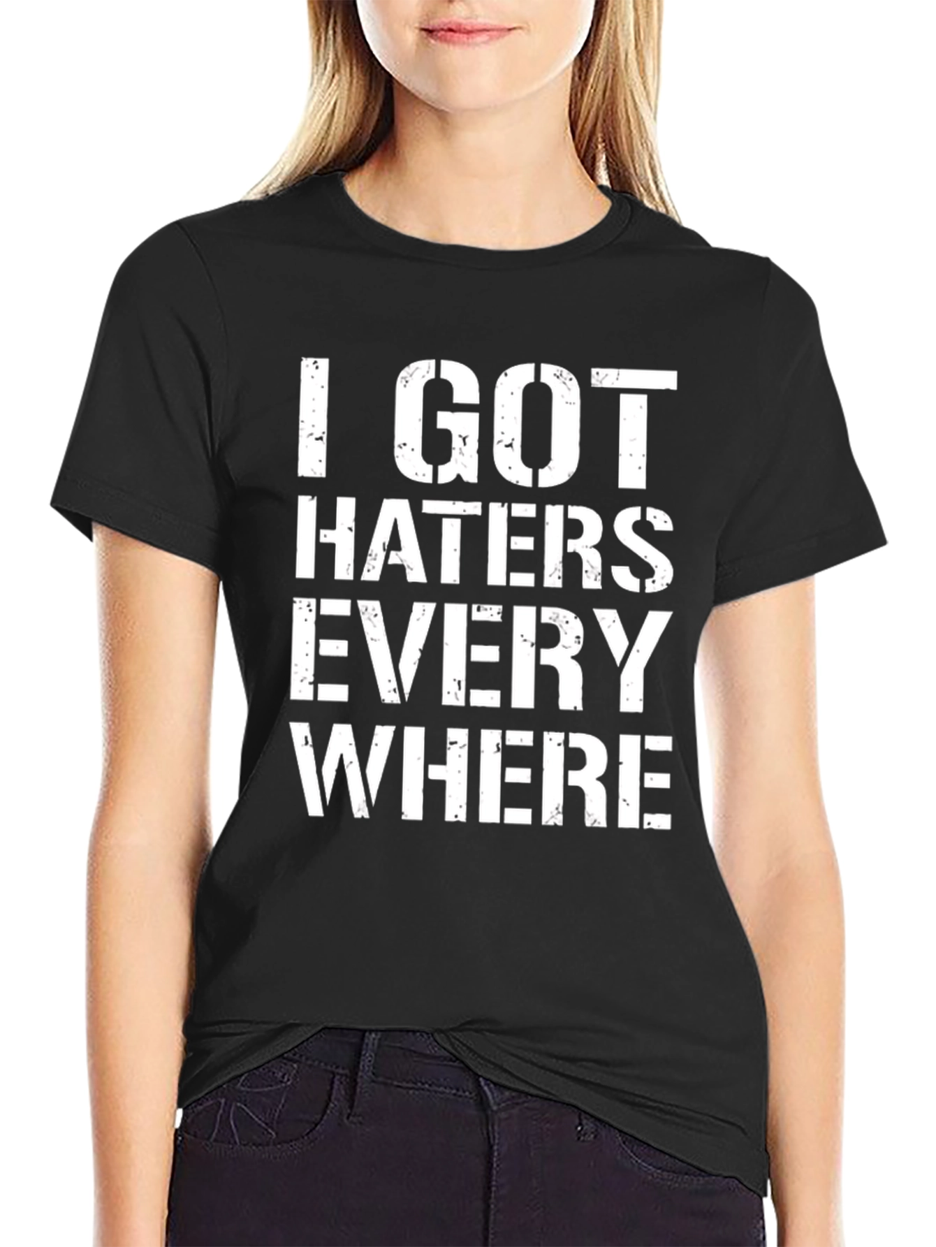 I Got Haters Everywhere Black Graphic Tee