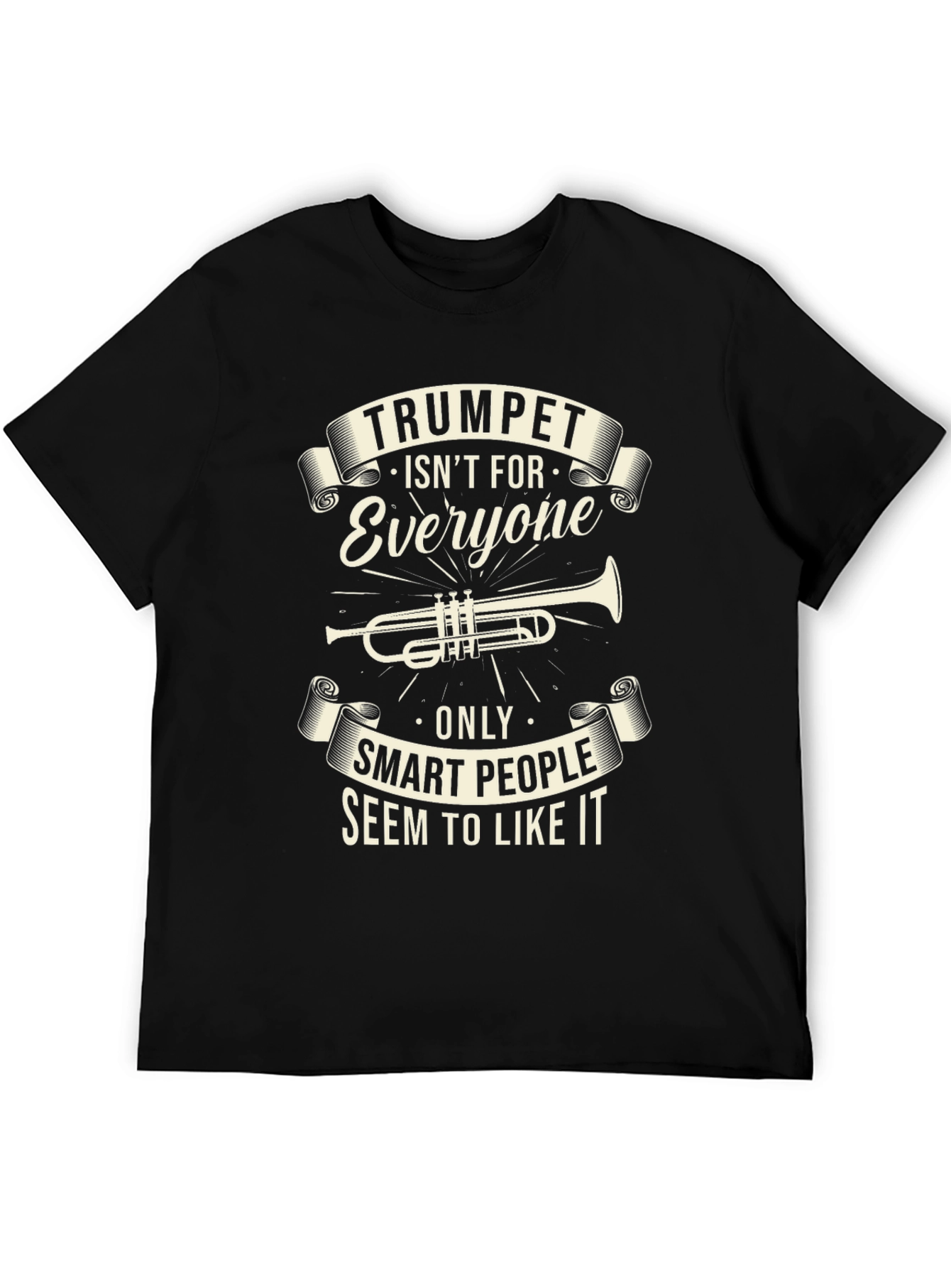 Trumpet Isnt For Everyone Black T-Shirt