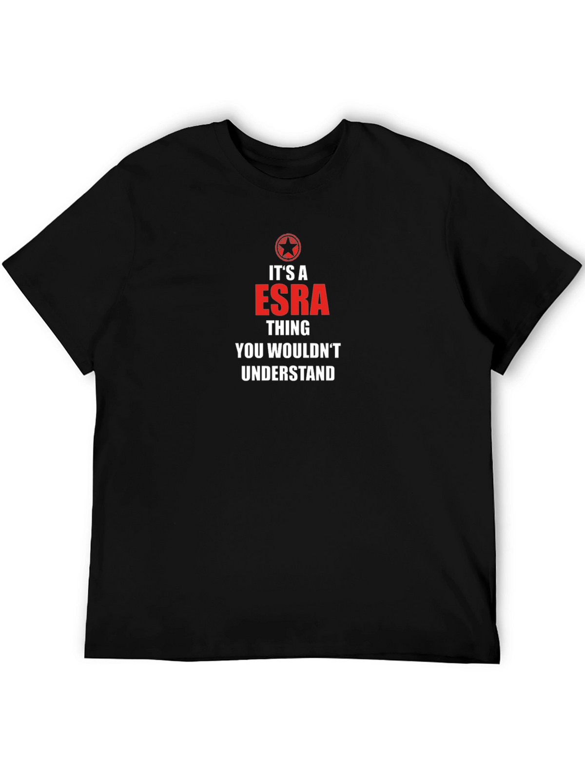 ESRA Thing You Wouldnt Understand T-Shirt