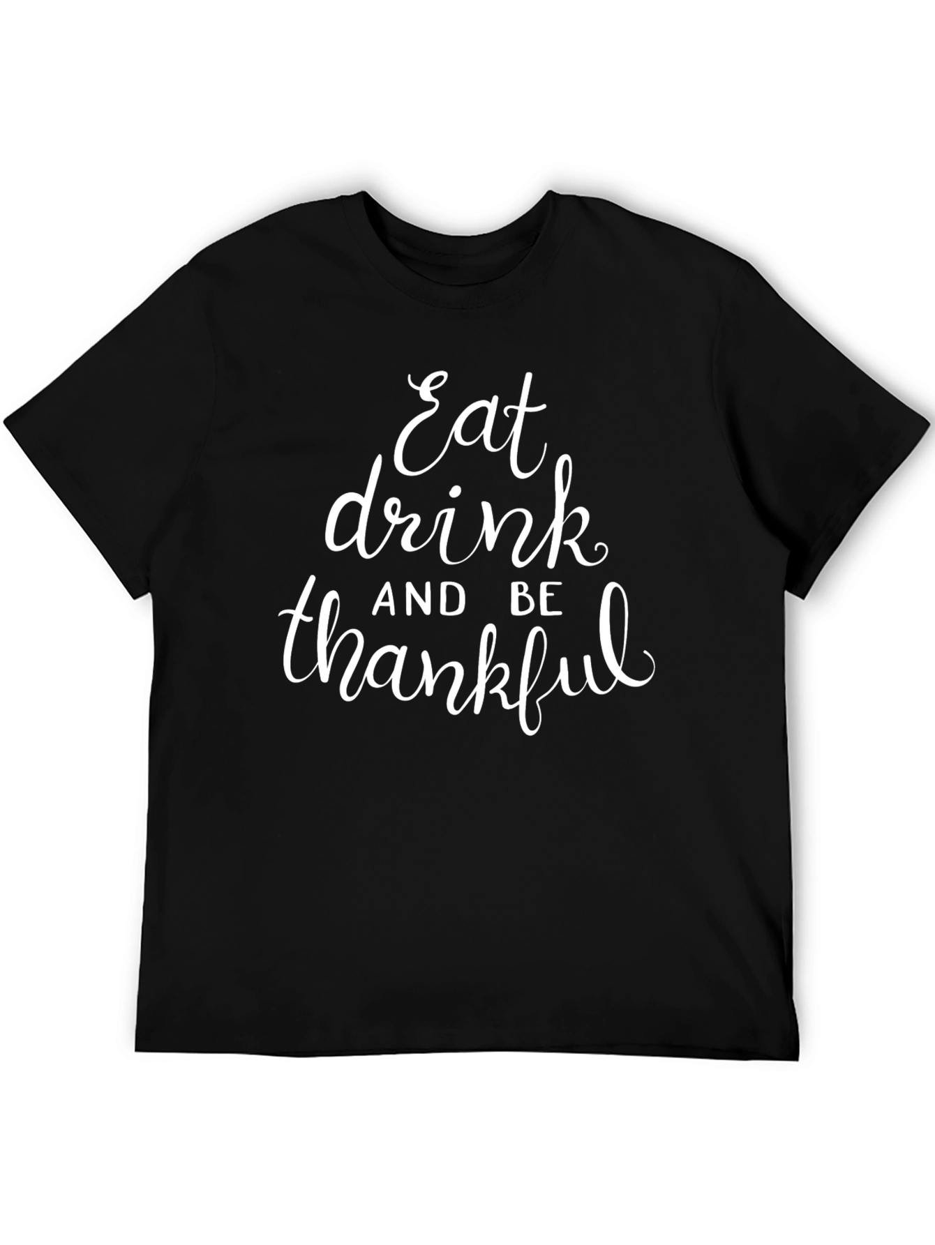 Eat Drink and Be Thankful T-Shirt