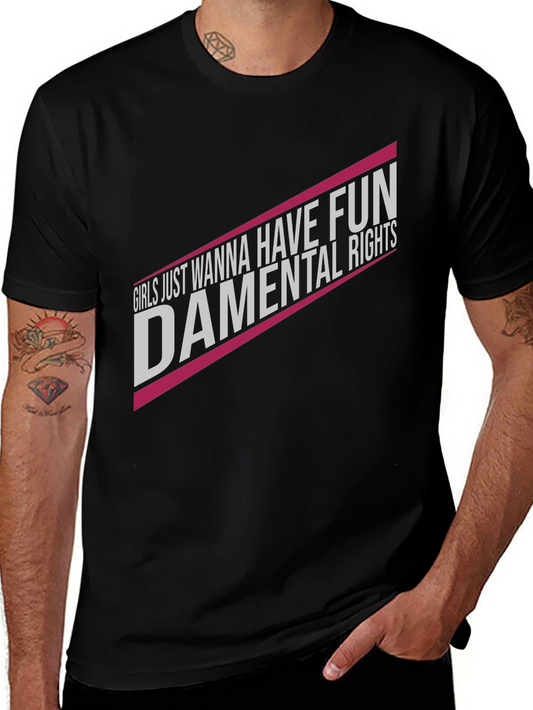 Feminist T-Shirt - Girls Just Wanna Have Fun-damental Rights
