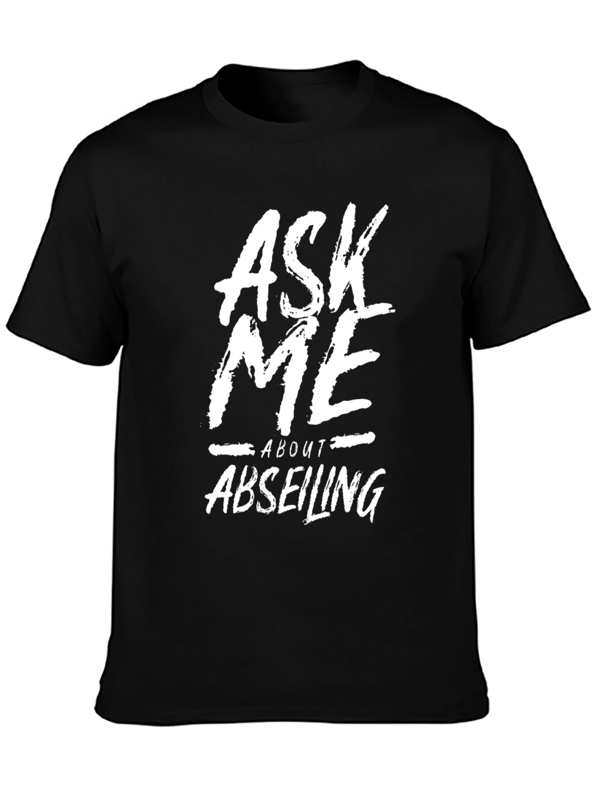 Ask Me About Abseiling Graphic Tee