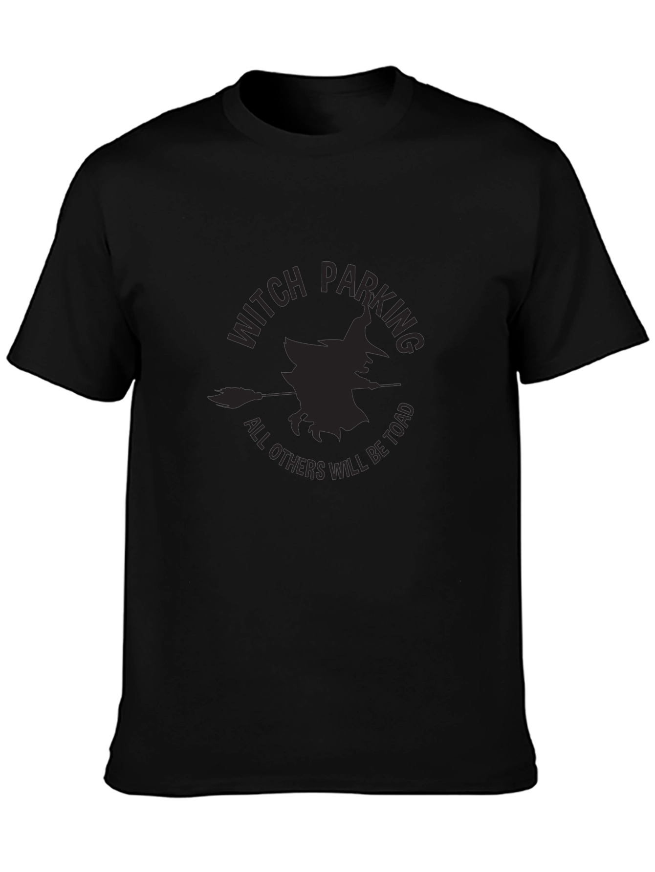 Witch Parking T-Shirt - All Others Will Be Toad!