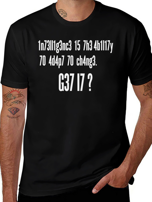 Intelligence T-Shirt - Intelligence is the ability to adapt to change