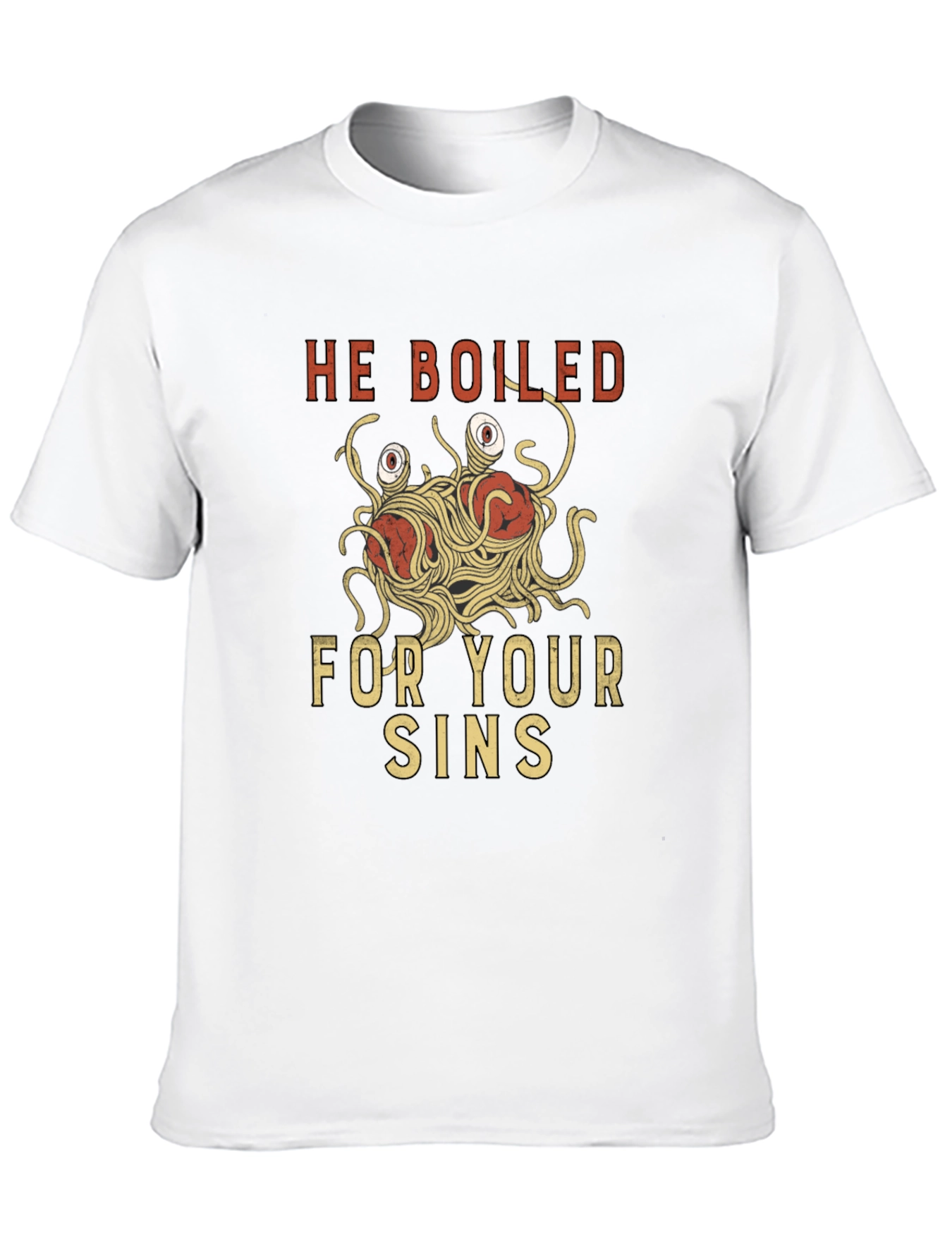 He Boiled For Your Sins T-Shirt