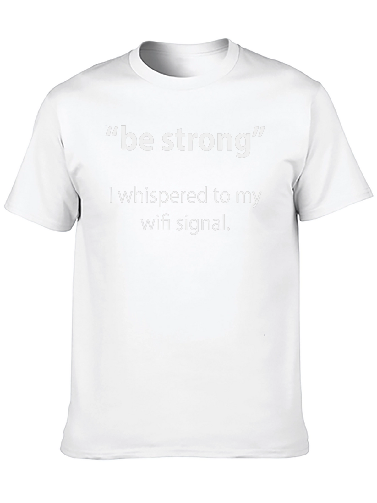 Funny Wi-Fi Signal T-Shirt - Be Strong