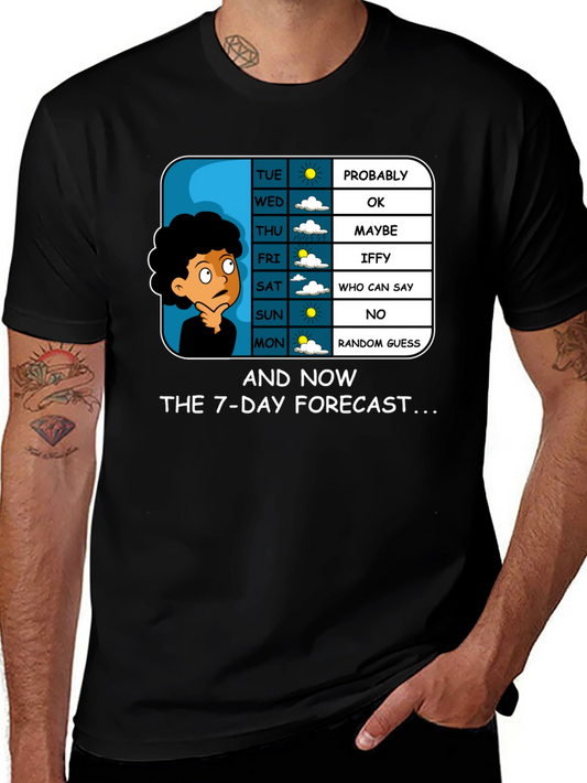 Humorous 7-Day Forecast T-Shirt