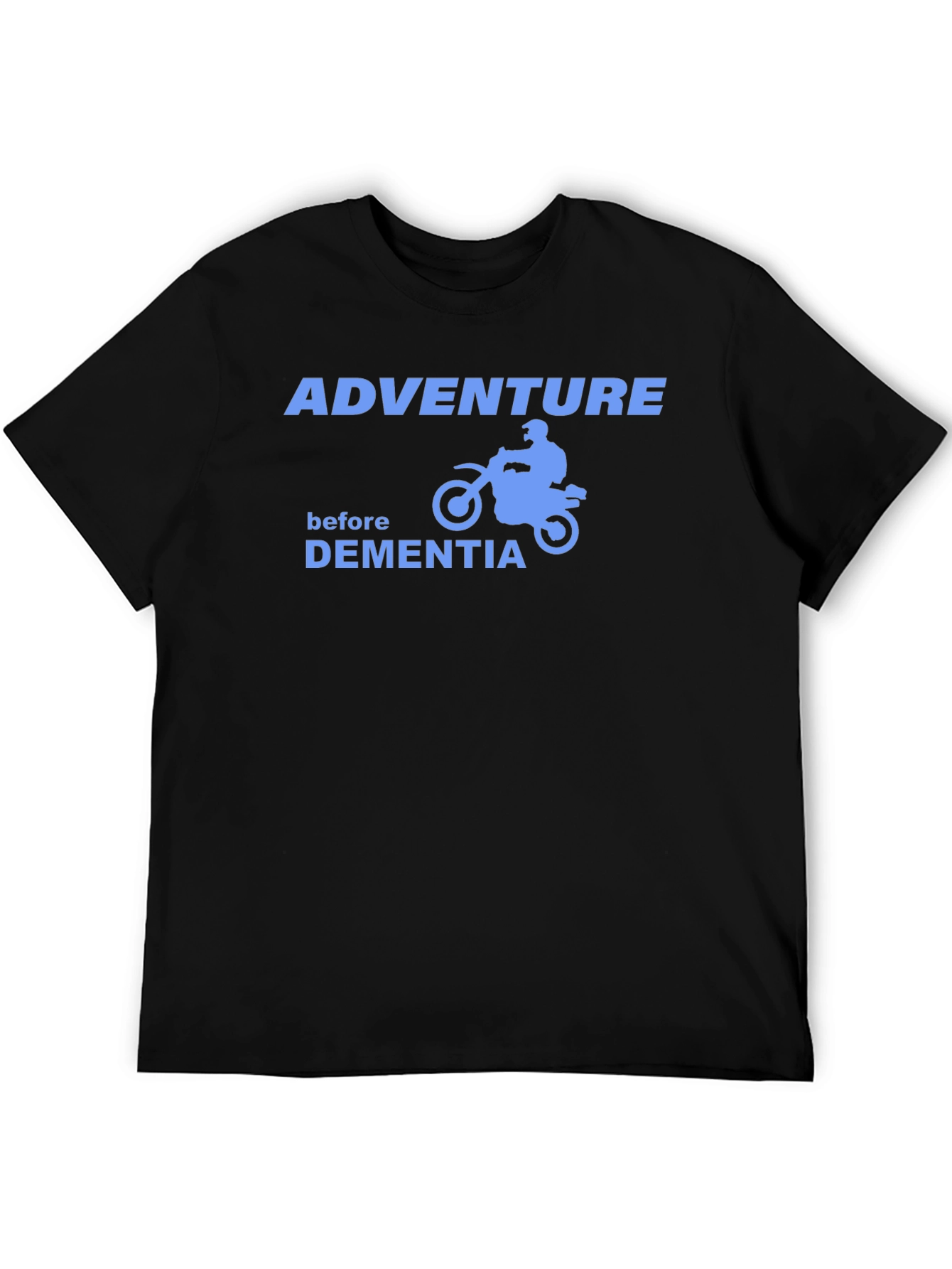 Adventure Before Dementia T-Shirt