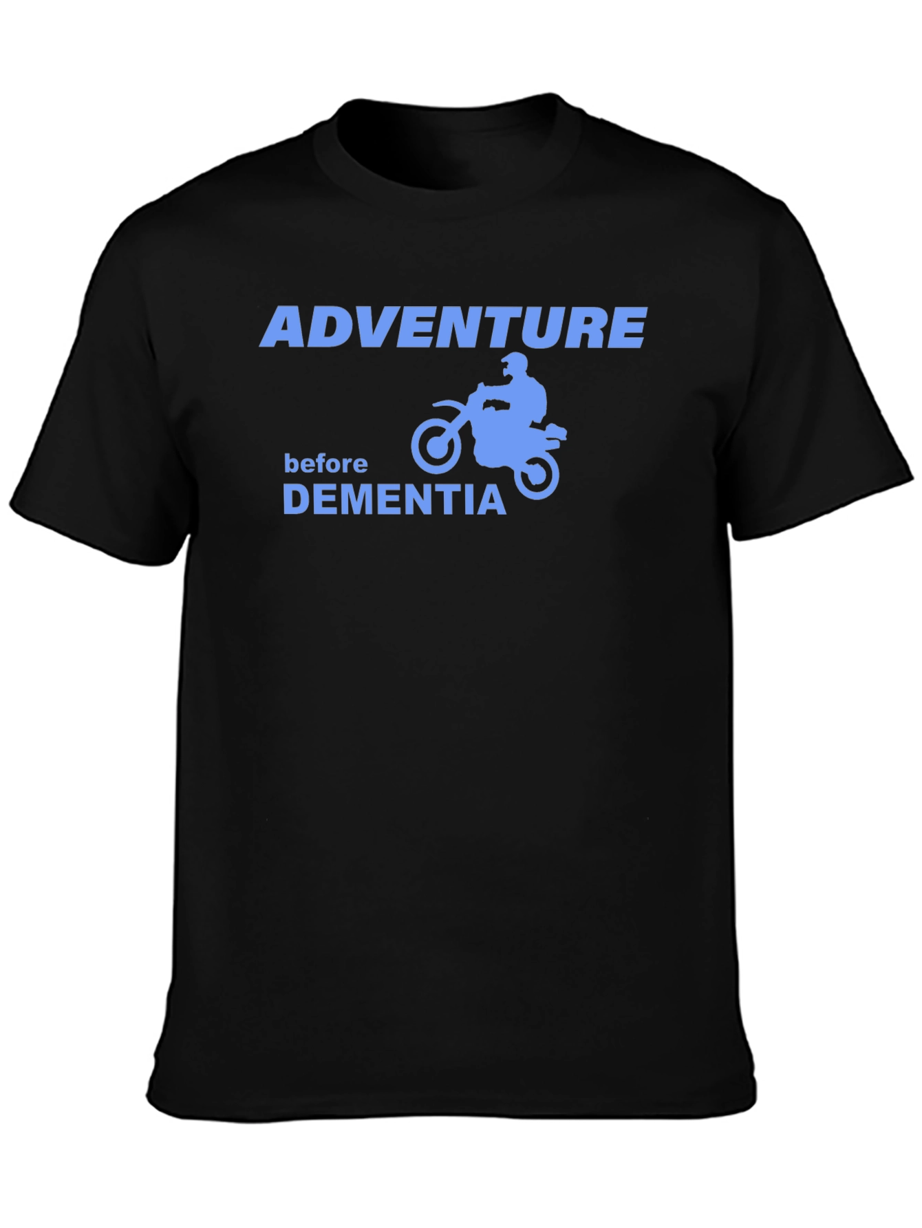 Adventure Before Dementia T-Shirt