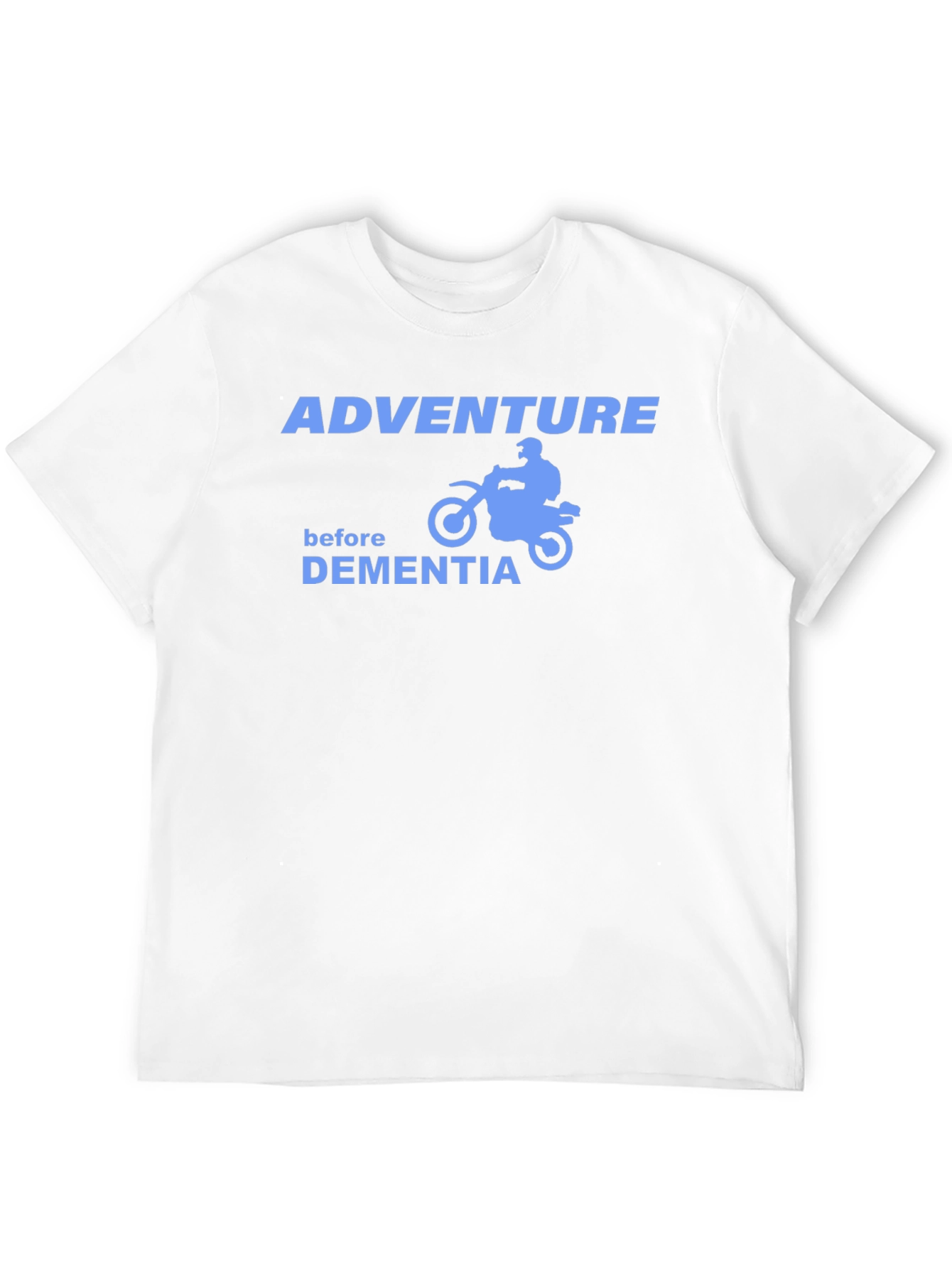 Adventure Before Dementia T-Shirt