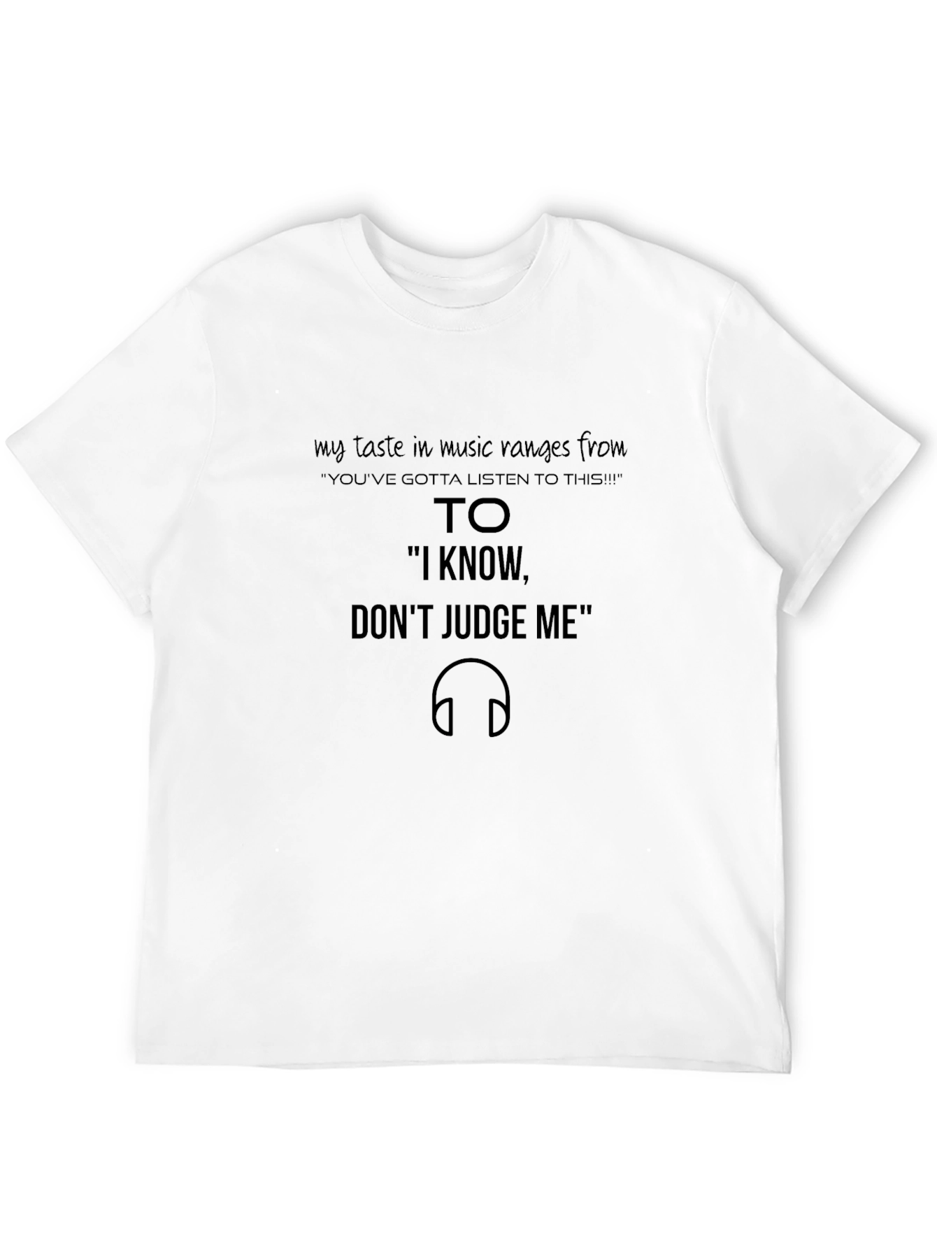 Music Lovers Tee: Dont Judge My Taste!