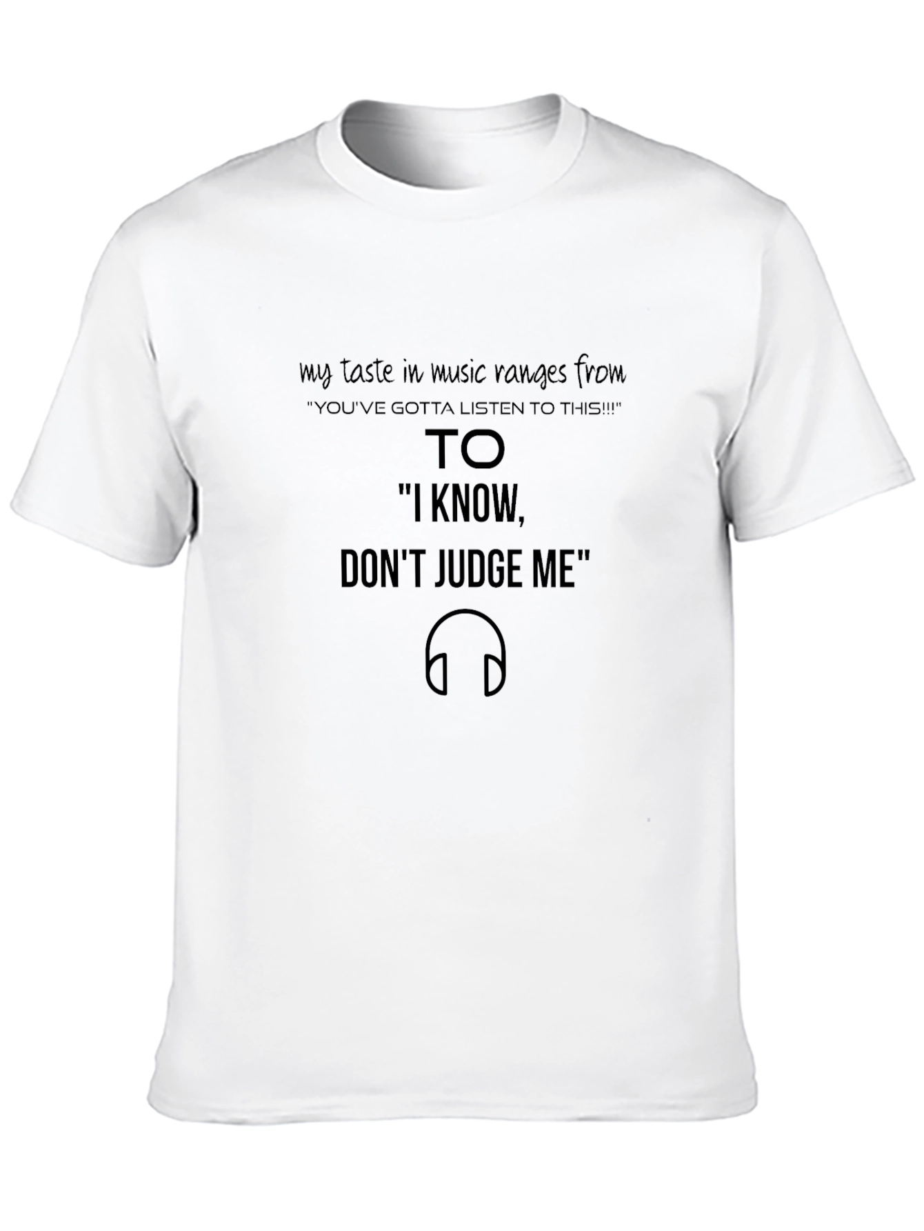 Music Lovers Tee: Dont Judge My Taste!