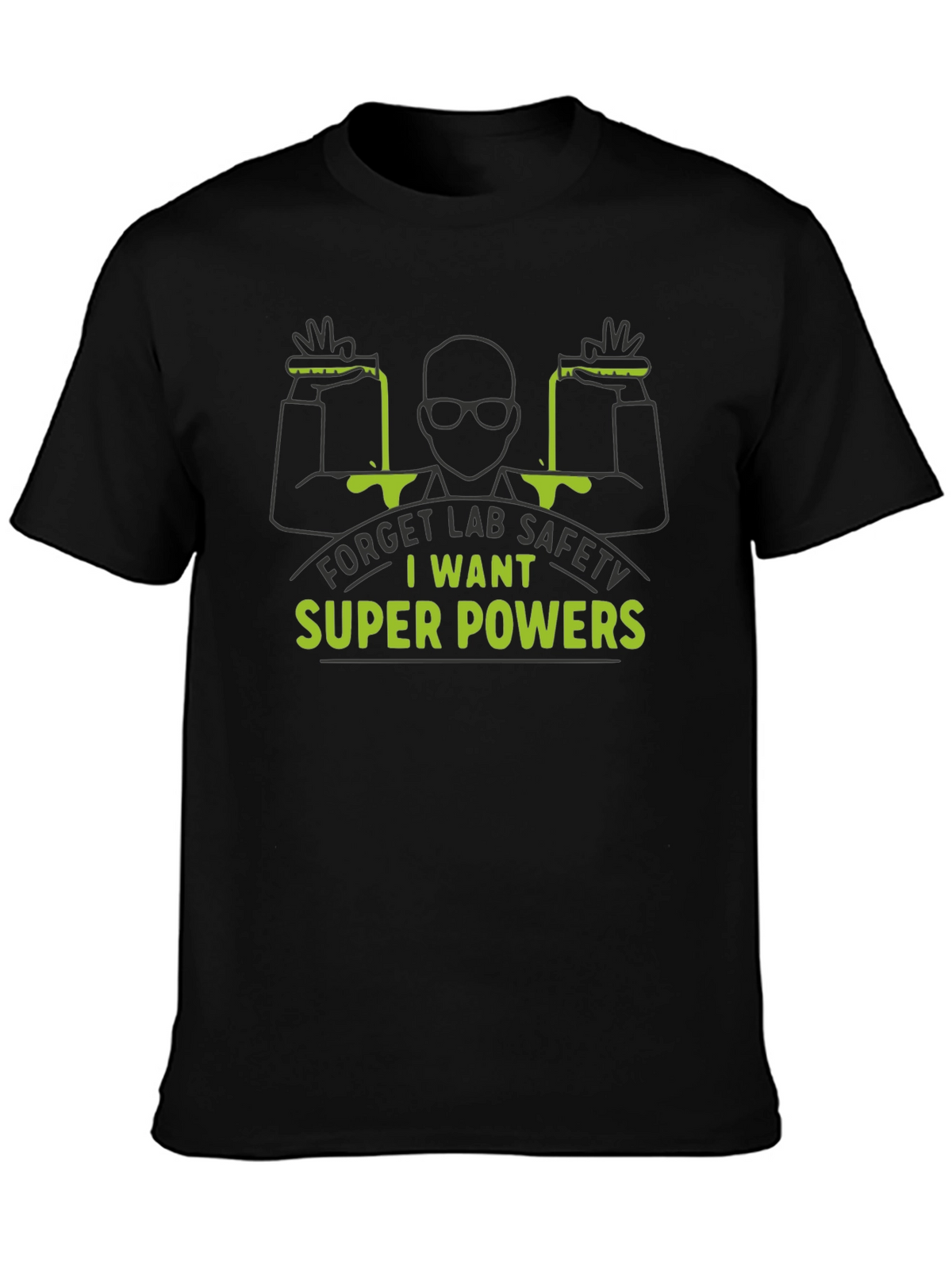 Super Powers T-Shirt - Lab Safety Slogan Tee