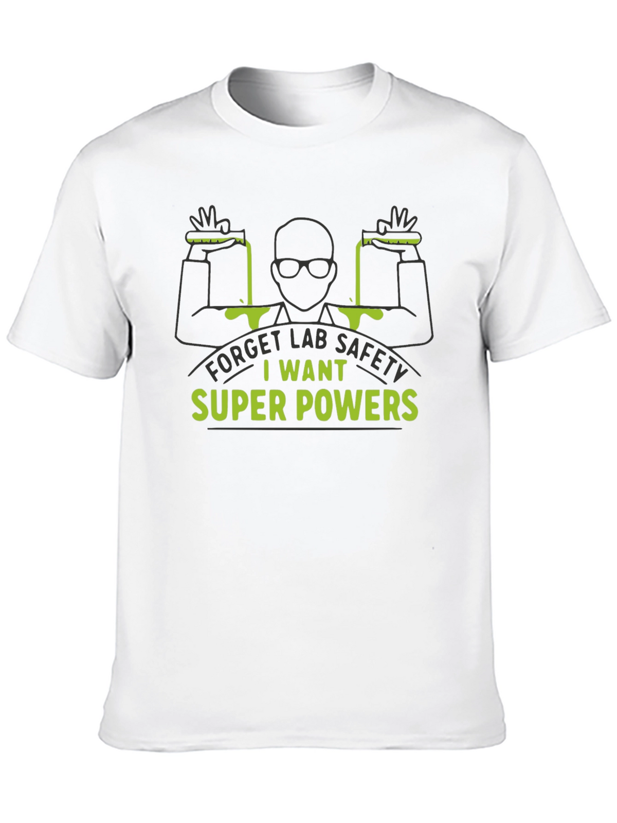 Super Powers T-Shirt - Lab Safety Slogan Tee