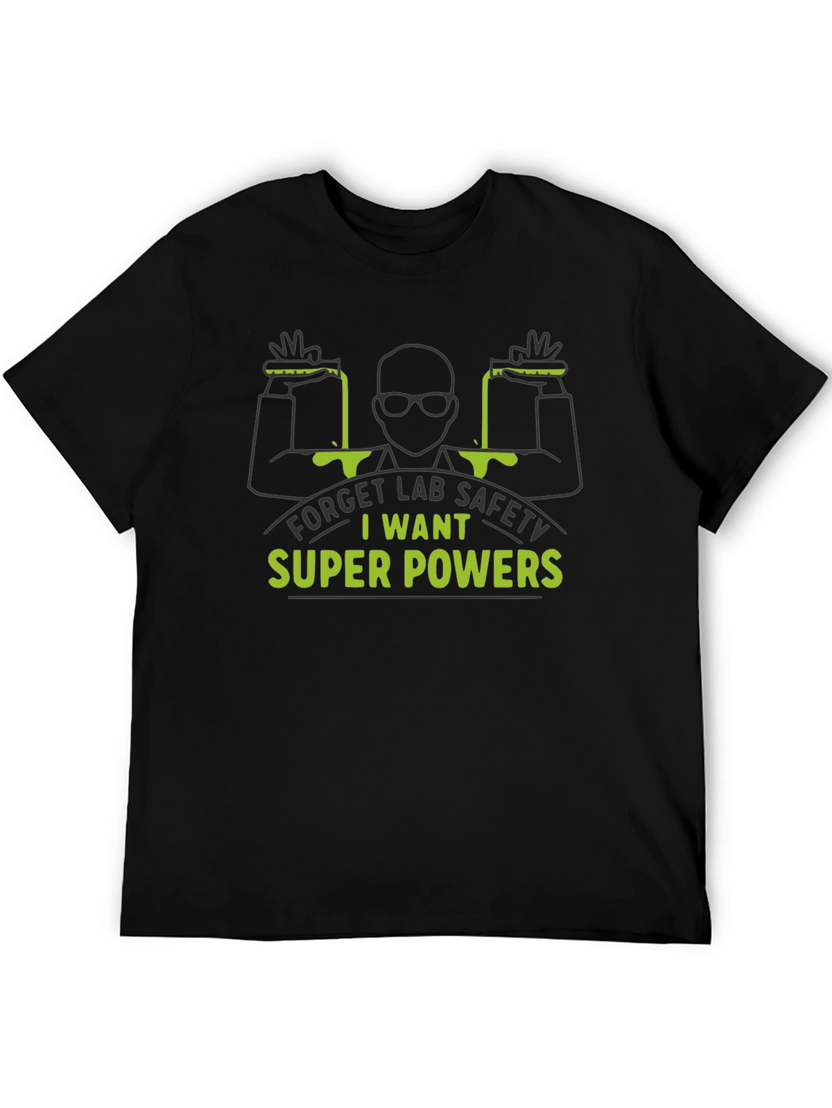Super Powers T-Shirt - Lab Safety Slogan Tee