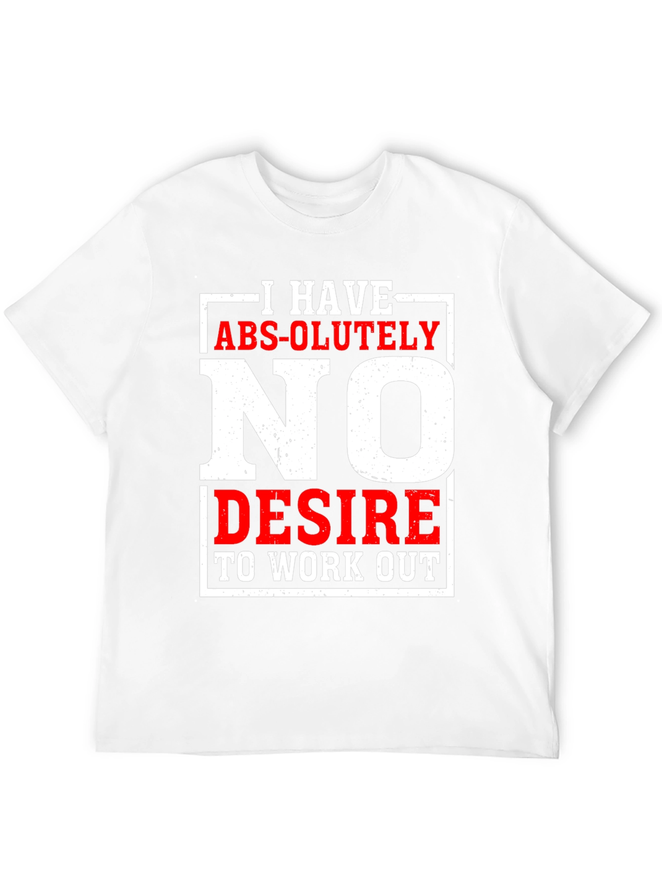 Funny No Desire To Work Out Graphic T-Shirt