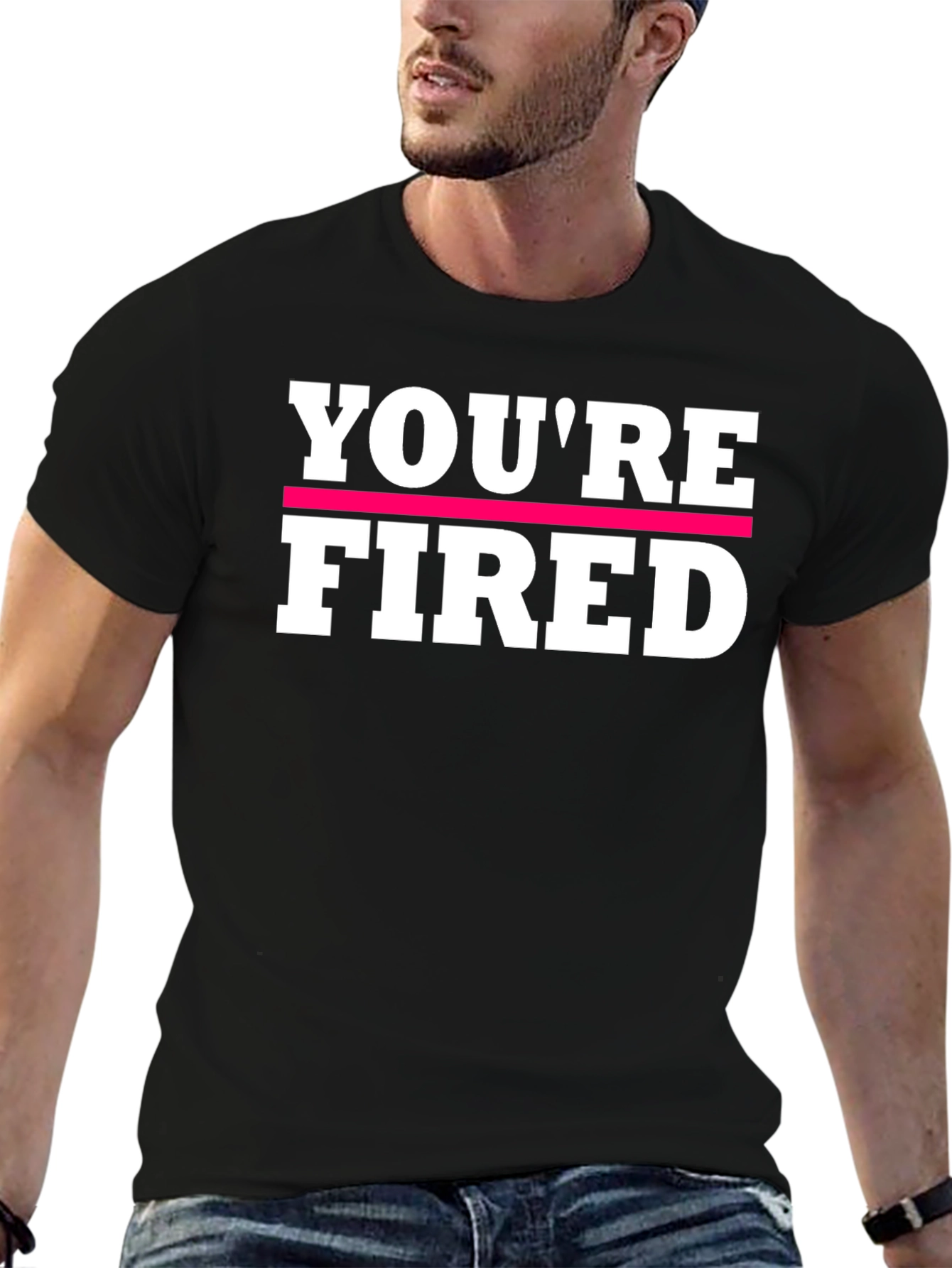 Youre Fired Graphic Tee - Bold Statement Shirt