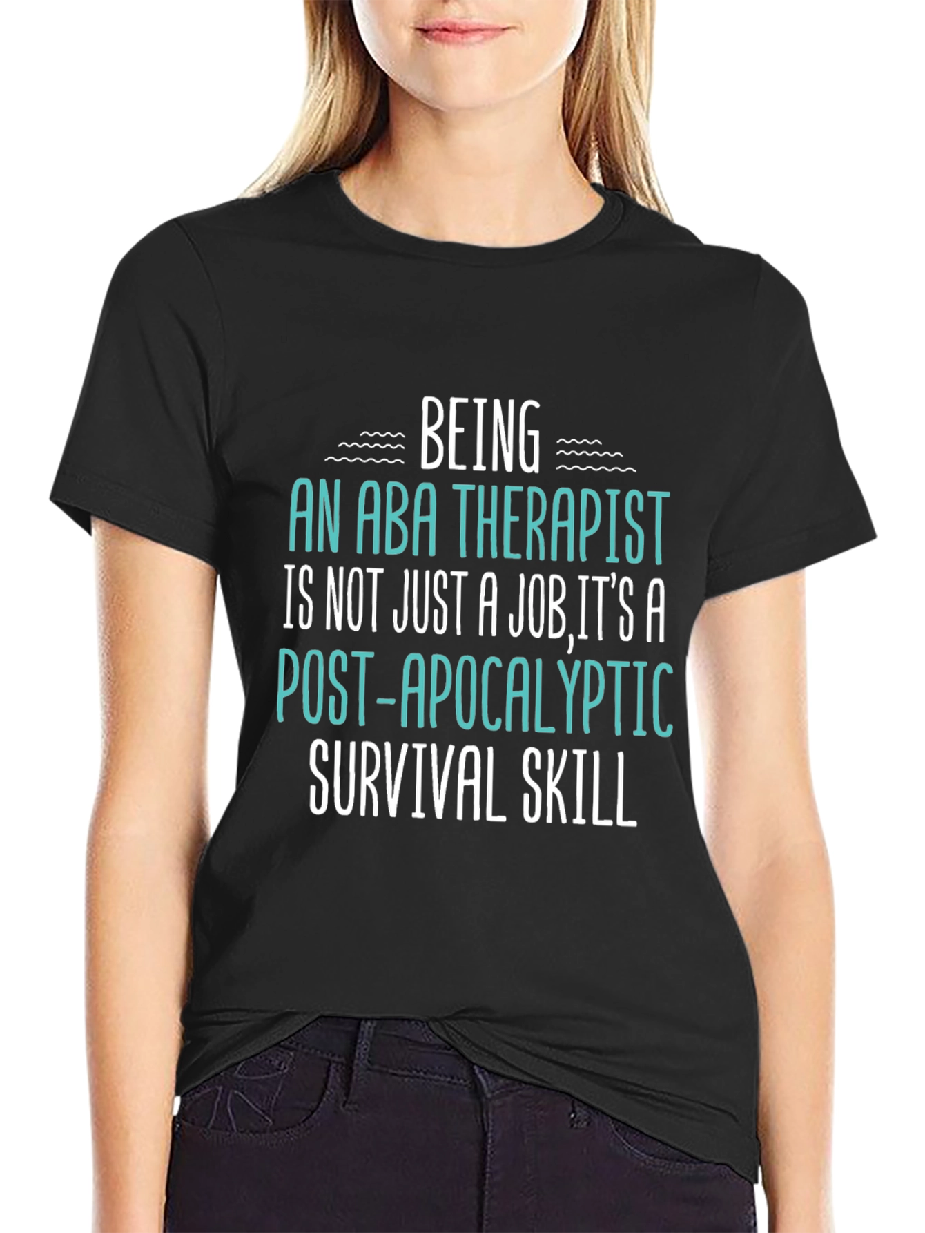 ABA Therapist Survival Skill T-Shirt