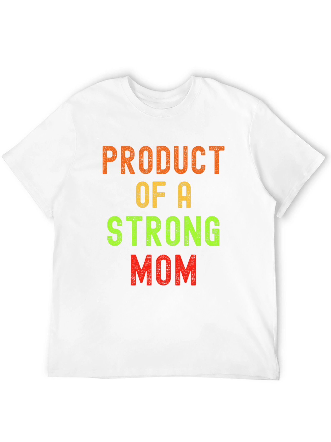 Product of a Strong Mom T-Shirt