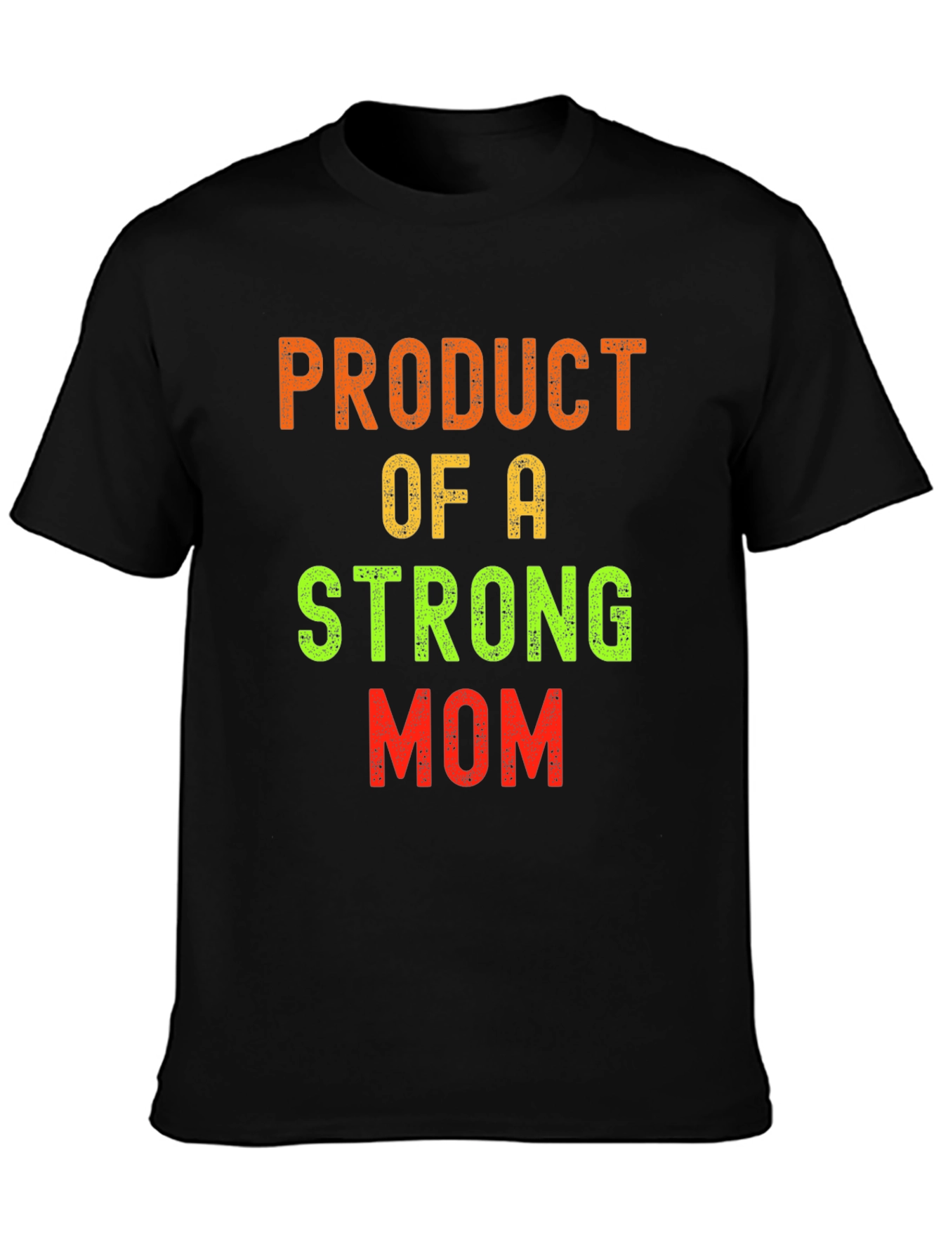 Product of a Strong Mom T-Shirt