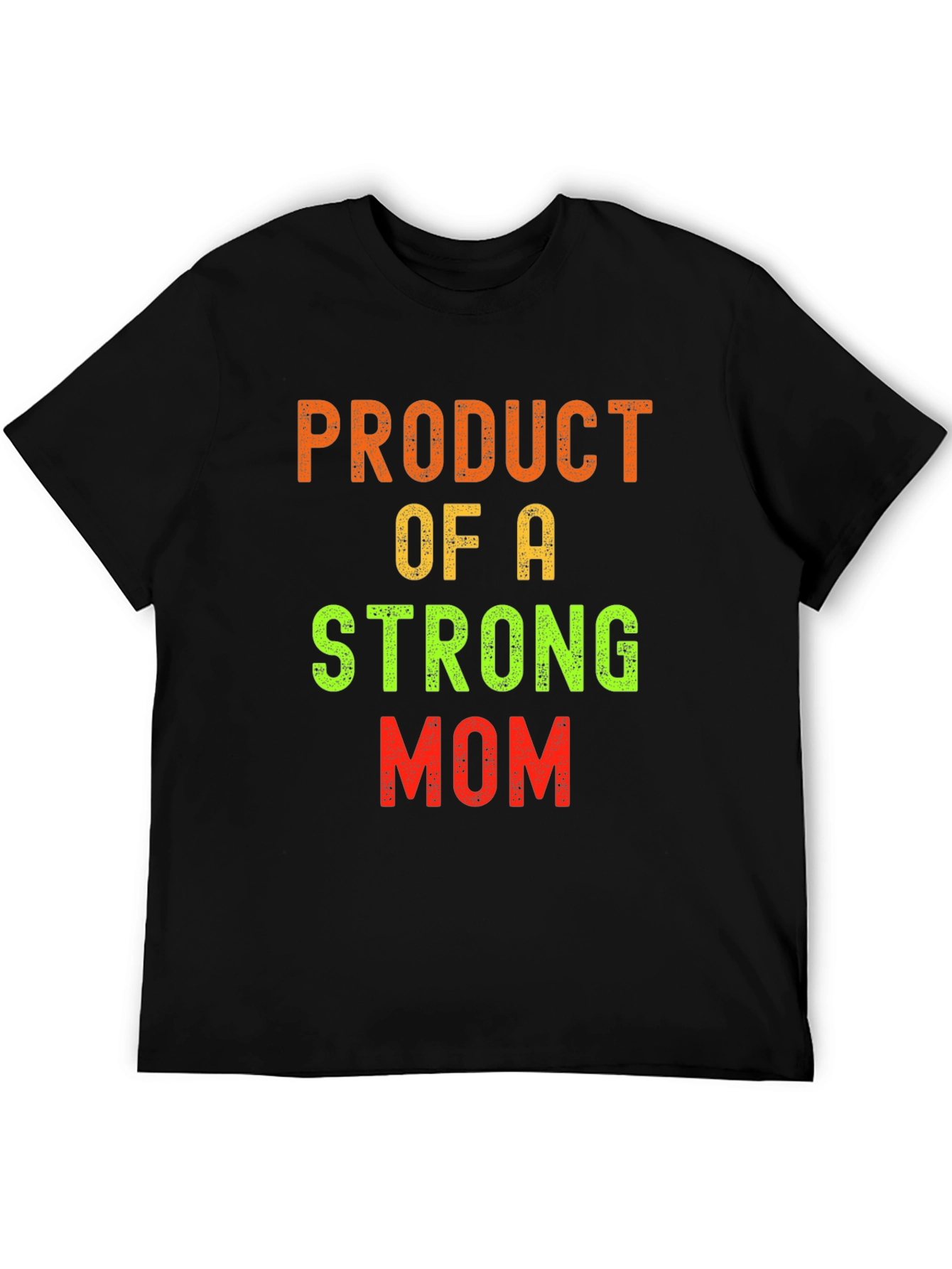 Product of a Strong Mom T-Shirt