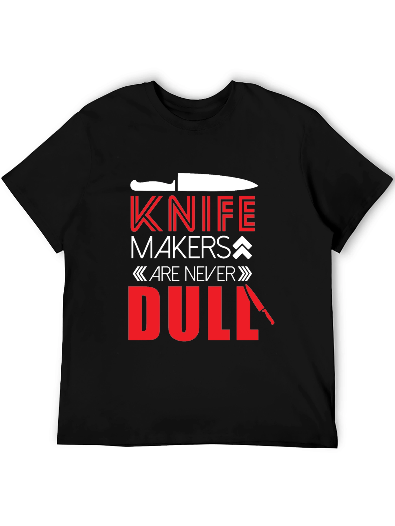Knife Makers Are Never Dull T-Shirt