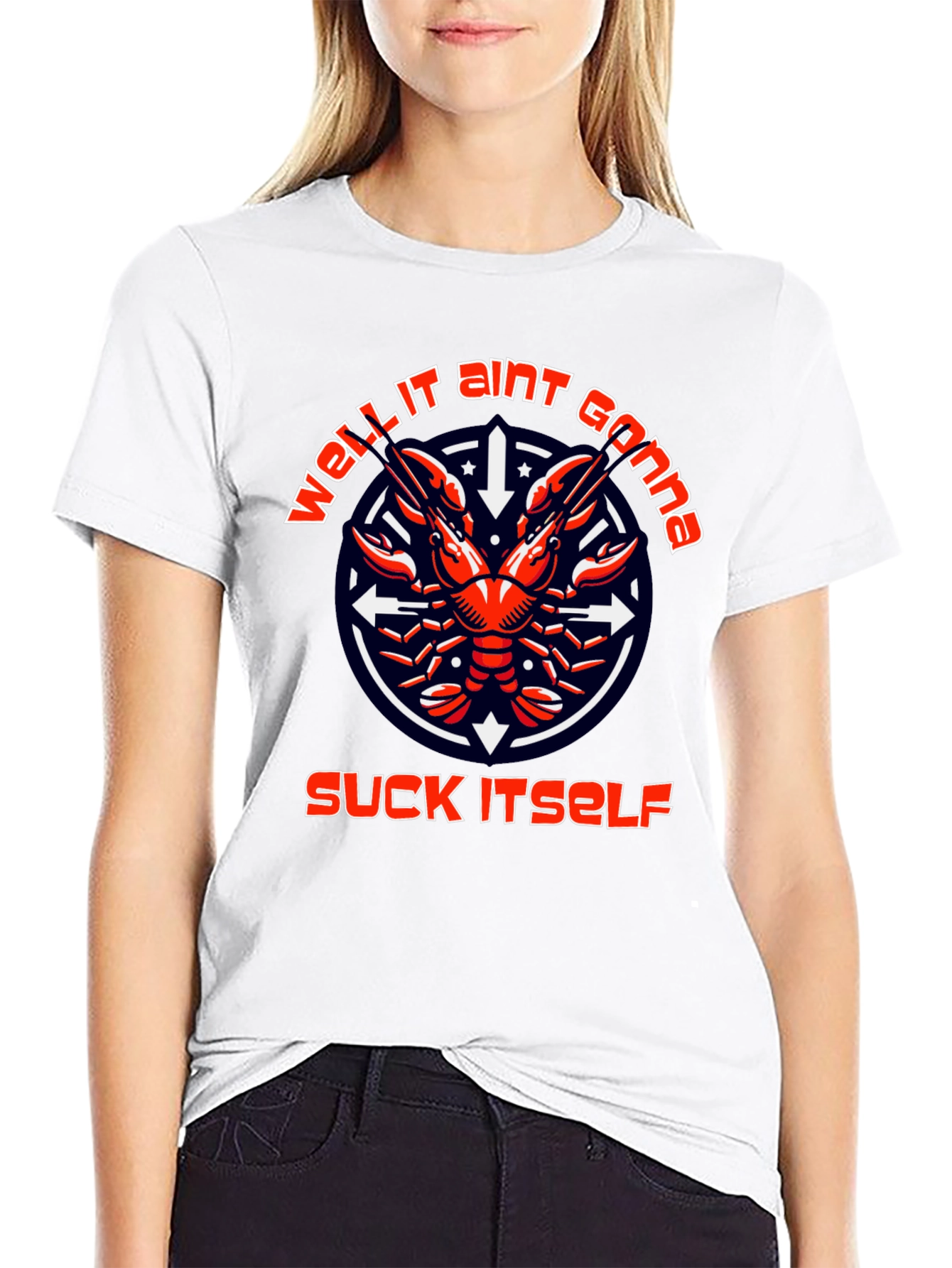Funny Crawfish T-Shirt: Well It Aint Gonna Suck Itself