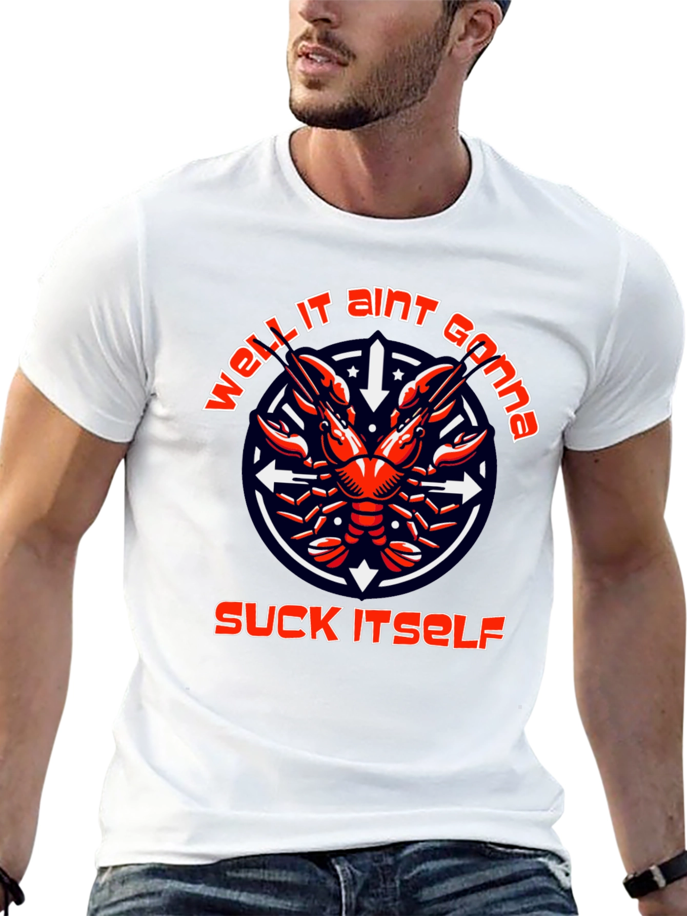 Funny Crawfish T-Shirt: Well It Aint Gonna Suck Itself
