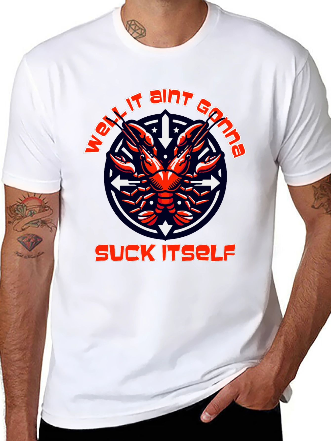 Funny Crawfish T-Shirt: Well It Aint Gonna Suck Itself