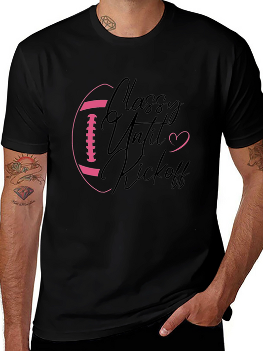 Classy Until Kickoff Football Graphic Tee