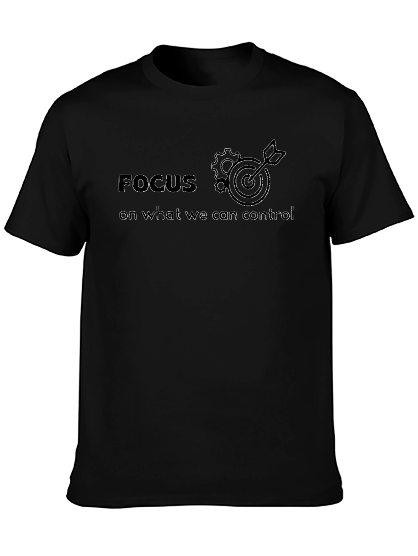 Focus On What We Can Control T-Shirt