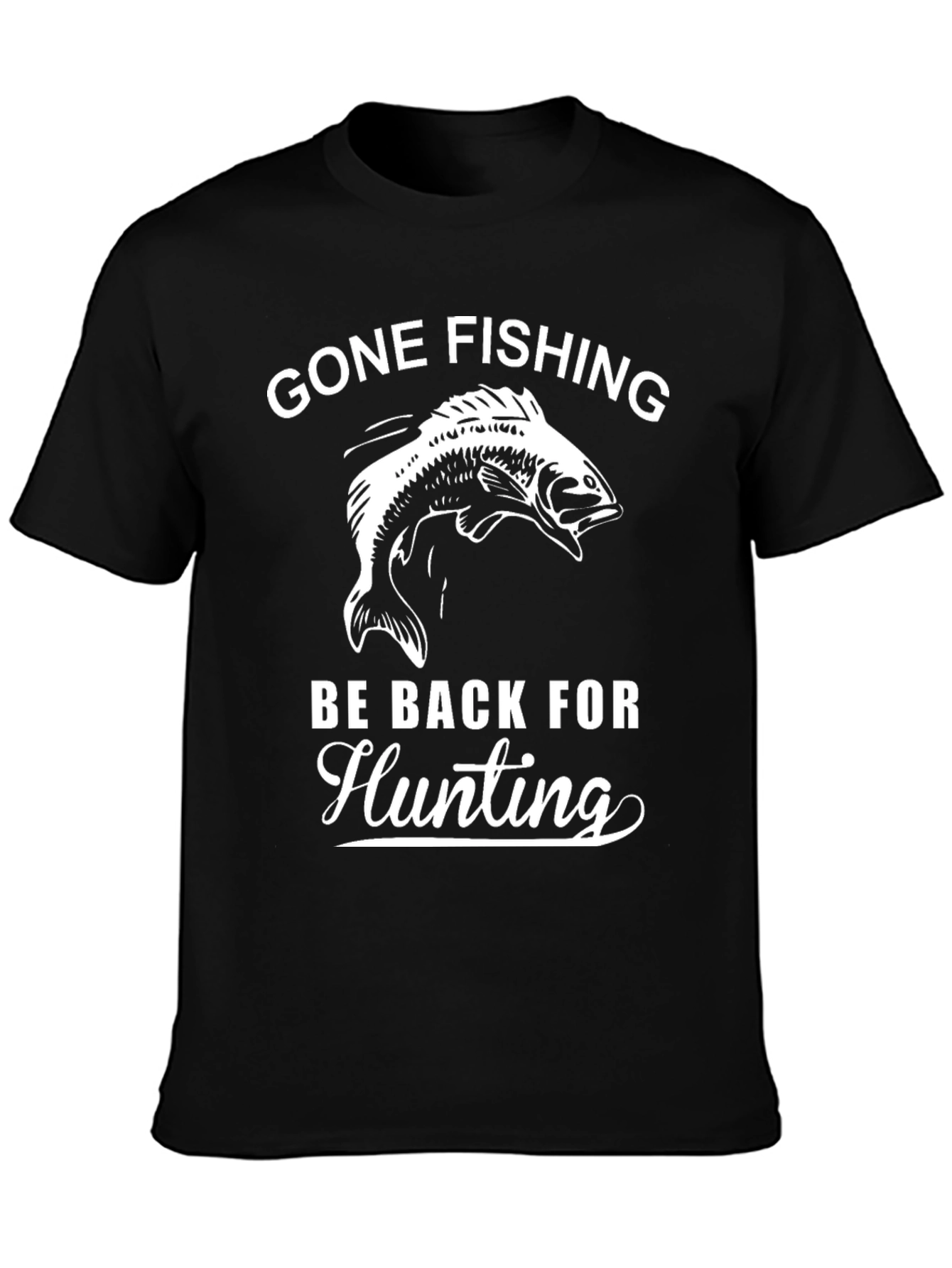 Gone Fishing Be Back For Hunting Graphic Tee